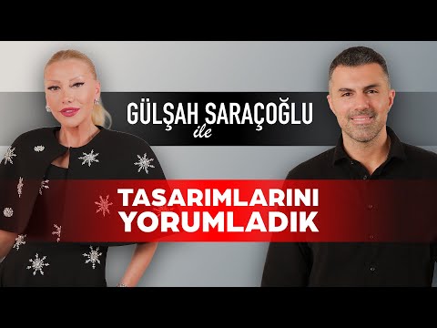 Gülşah Saraçoğlu Konuğum Oldu! Tasarımlarını beraber yorumluyoruz!