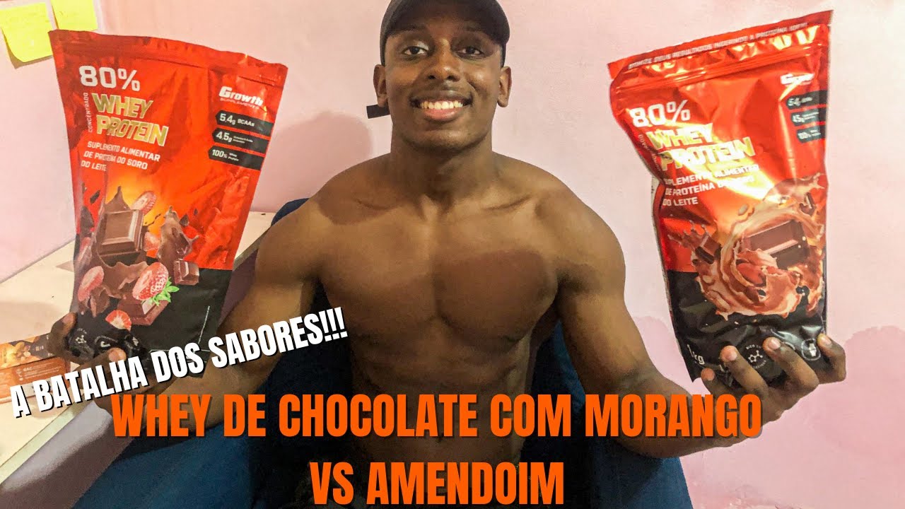 QUAL WHEY COMPRAR CHOCOLATE COM MORANGO VS CHOCOLATE COM AMENDOIM DA GROWTH