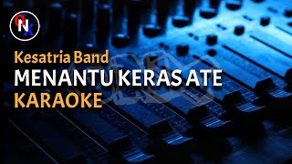 Download lagu Karaoke sasak MENANTU KERAS ATE || Kesatria Band mp3