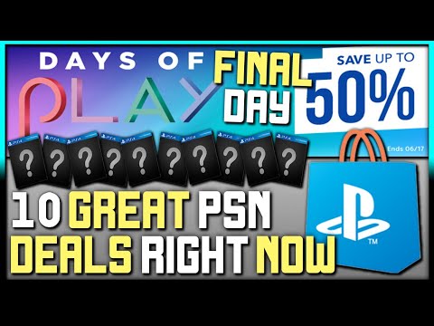 10 GREAT PSN GAME DEALS AVAILABLE RIGHT NOW - PSN DAYS OF PLAY SALE FINAL DAY!