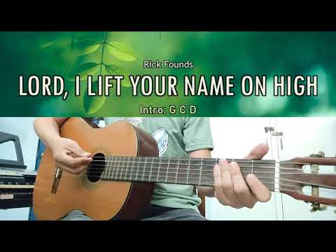 Lord I lift your name on high - Rick Founds