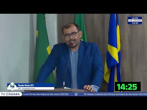 Plácido Otavio - 18ª Sessão Ordinária da Câmara Municipal de Alto Santo 01/07/26