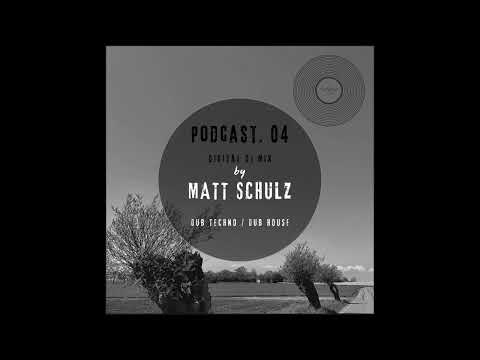 PODCAST 04. Matt Schulz - Dub techno / Dub house Mix
