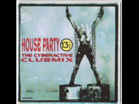 House Party 13   The Cyberactive Clubmix