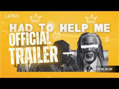 Latnie - HAD TO HELP ME OFFICIAL TRAILER (new rap music 2025)