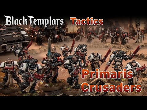 Black Templar Tactics - Primaris Crusaders - The Best Battleline in SM?