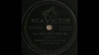 YOU SAID YOU LOVED ME / Washboard Sam, Blues Singer with his Washboard Band [RCA VICTOR 22-0063-B]