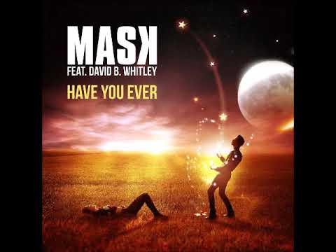 MASK feat. David B. Whitley - Have you ever (Sven Kuhlmann's Late Nite Mix Edit)