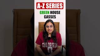 A-Z Series Letter 'G' - Greenhouse Gases #upscprelims