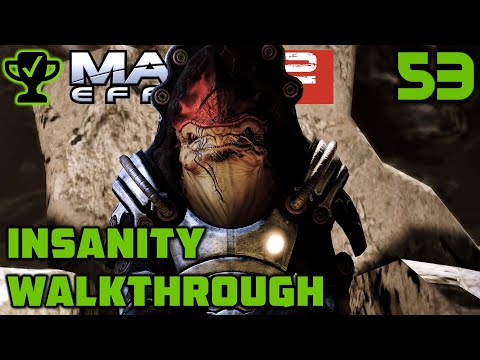 Tuchanka: A Familiar Face - Mass Effect 2 Walkthrough Ep. 53 [Mass Effect 2 Insanity Walkthrough]