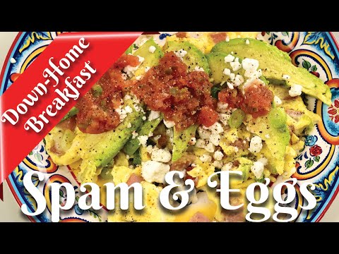DISPEL SPAM'S BAD RAP WITH THIS DELICIOUS DOWN-HOME BREAKFAST OF SPAM AND EGGS