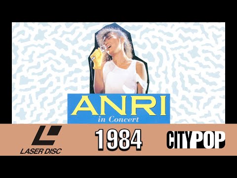 Anri in Concert (1984 High Quality 60FPS Laserdisc Full City Pop Live Video)
