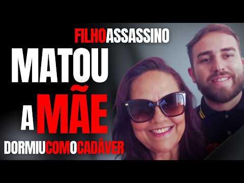 FILHO MATA A MÃE E FICA COM O CADÁVER - FILHO ASSASSINO