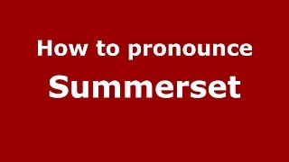 How to pronounce Summerset