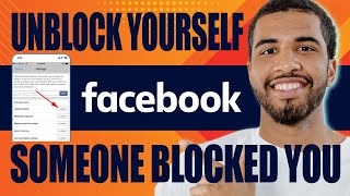 How to Unblock Yourself on Facebook if Someone Blocked You (2024)