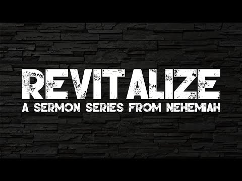Dr. Jason Jarvis - "Revitalize" Nehemiah 1:1-2:5