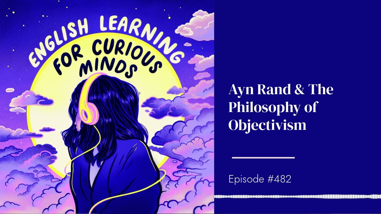 #482 | Ayn Rand & The Philosophy of Objectivism