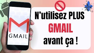 N’utilisez PLUS Gmail sur Android avant de modifier ces réglages de sécurité !