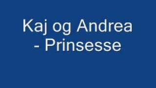 Kaj og Andrea - Prinsesse