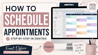 Dentrix Front Office Series Ep.2 | How to Schedule Appointments Step-by-Step