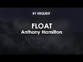 Float | Anthony Hamilton