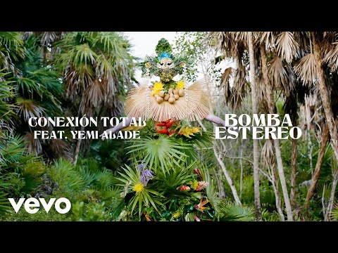 Bomba Estéreo, Yemi Alade - Conexión Total (Audio)