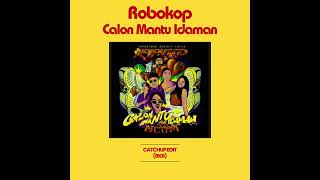 Download lagu ROBOKOP Feat. Ncum - Calon Mantu Idaman (CATCHUP Edit BKB) mp3 Download lagu ROBOKOP Feat. Ncum - Calon Mantu Idaman (CATCHUP Edit BKB) mp3