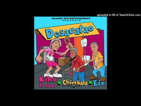 Kiko el Crazy, Chimbala, Eix - Desacatao' (Clean Radio Moda) [Semi-Incomplete]