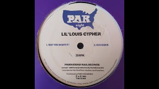 Lil' Louis Cypher - Say You Want It