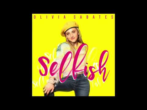 OLIVIA SABATES - Selfish (Audio)