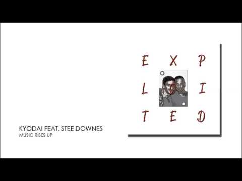 Kyodai - Music Rises Up feat. Stee Downes | Exploited