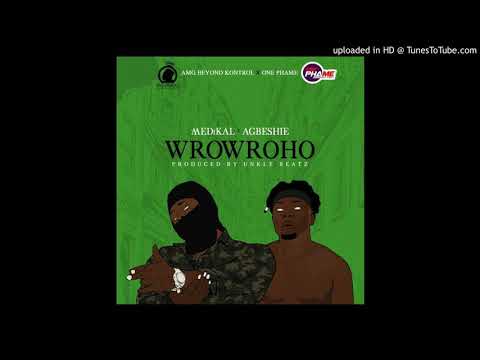 Medikal x Agbeshie – WrowroHo (Prod. by Unkle Beatz) (www.Ghanasongs.com)