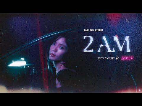 2 AM - KAYL CATCHY Ft. BABY P. (MUSIC VIDEO)