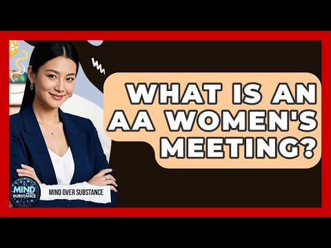 What Is An AA Women's Meeting? - Mind Over Substance
