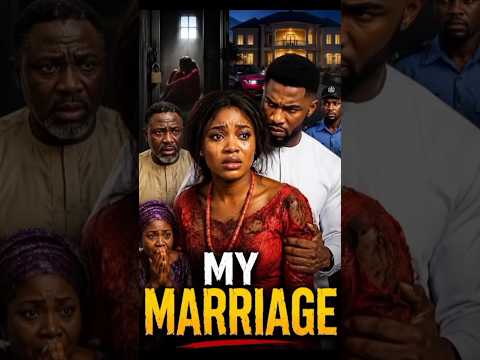 🎬 MY MARRIAGE – FINAL EPISODE. #FinalEpisode #NigerianMovie #AIDrama #AfricanDrama #Justice