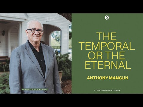 The Temporal or the Eternal | Anthony Mangun