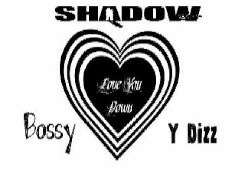 Bossy "Love You Down" ft. Y Dizz