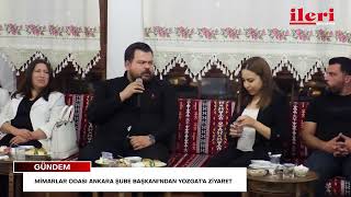 Mimarlar Odası Ankara Şube Başkanı'ndan Yozgat'a ziyaret | İleri Gazet