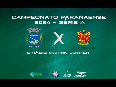 PARANAENSE 2024 - SUB 17 - PALOTINA X CLUBE CURITIBANO