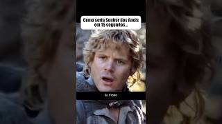 Como seria Senhor dos Aneis em 15 segundos...#osenhordosaneis #frodo #sam #reels
