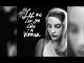 Lana Del Rey Let Me Love You Like A Woman Lyrics
