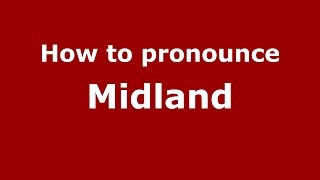 How to pronounce Midland