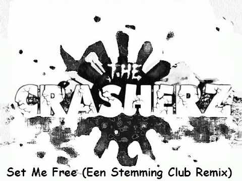 Crasherz - Set Me Free (Een Stemming Club Remix)