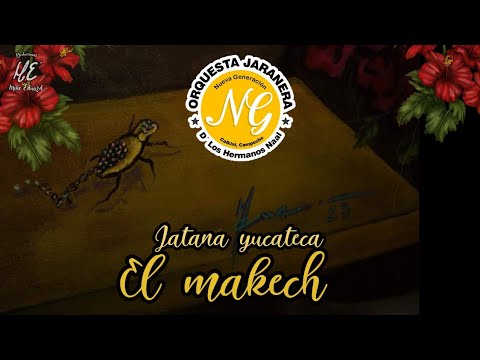 MAKECH - orquesta jaranera NUEVA GENERACIÓN - Jarana yucateca