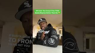 50 Cent: You Crazy If You Think Busta Rhymes Better Than Me