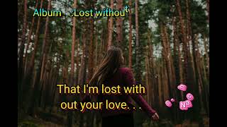 Lost Without Your Love By Bread (Lyrics) HQ