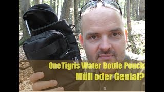 Müll oder genial? OneTigris Tactical Water Bottle Pouch