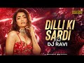 Dilli Ki Sardi DJ Song Koi To Aaye Jo Garmi Laye DJ Ravi Marathi DJ S Official