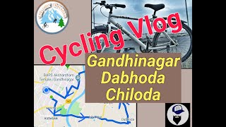 Cycling Vlog Gandhinagar Dabhoda Chiloda