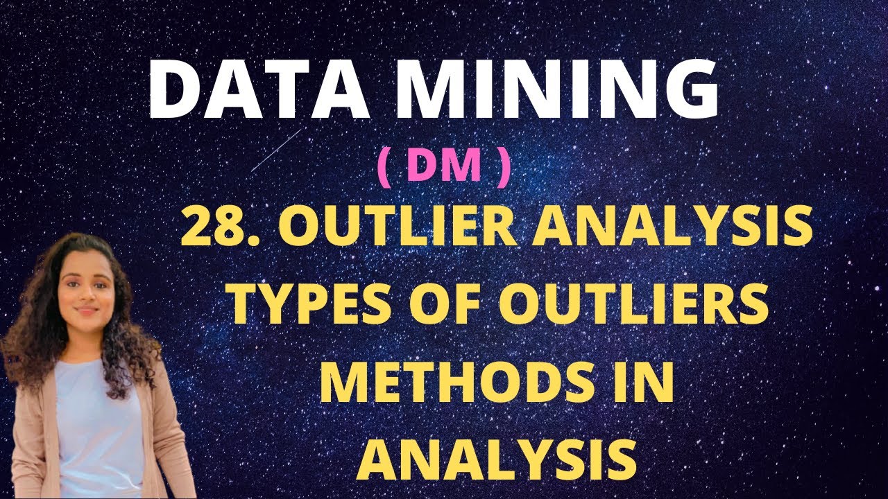 28 Outlier Analysis, Types, Outlier Detection & Techniques |DM|
